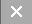 A white X on a grey button.